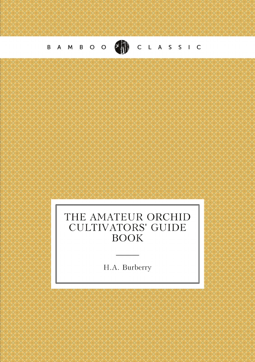 

The amateur orchid cultivators' guide book