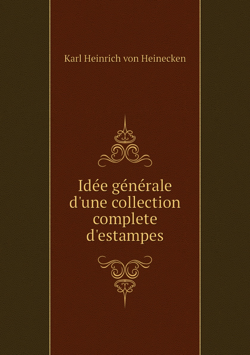 

Idee generale d'une collection complete d'estampes