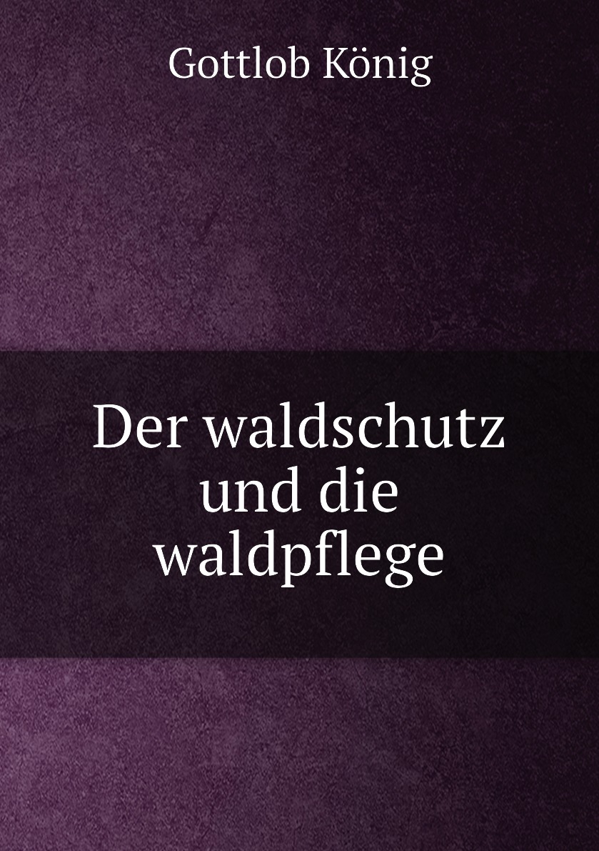 

Der waldschutz und die waldpflege