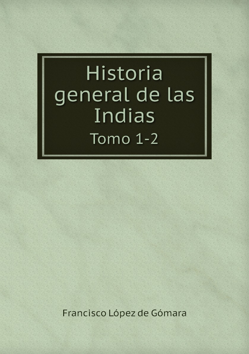 

Historia general de las Indias