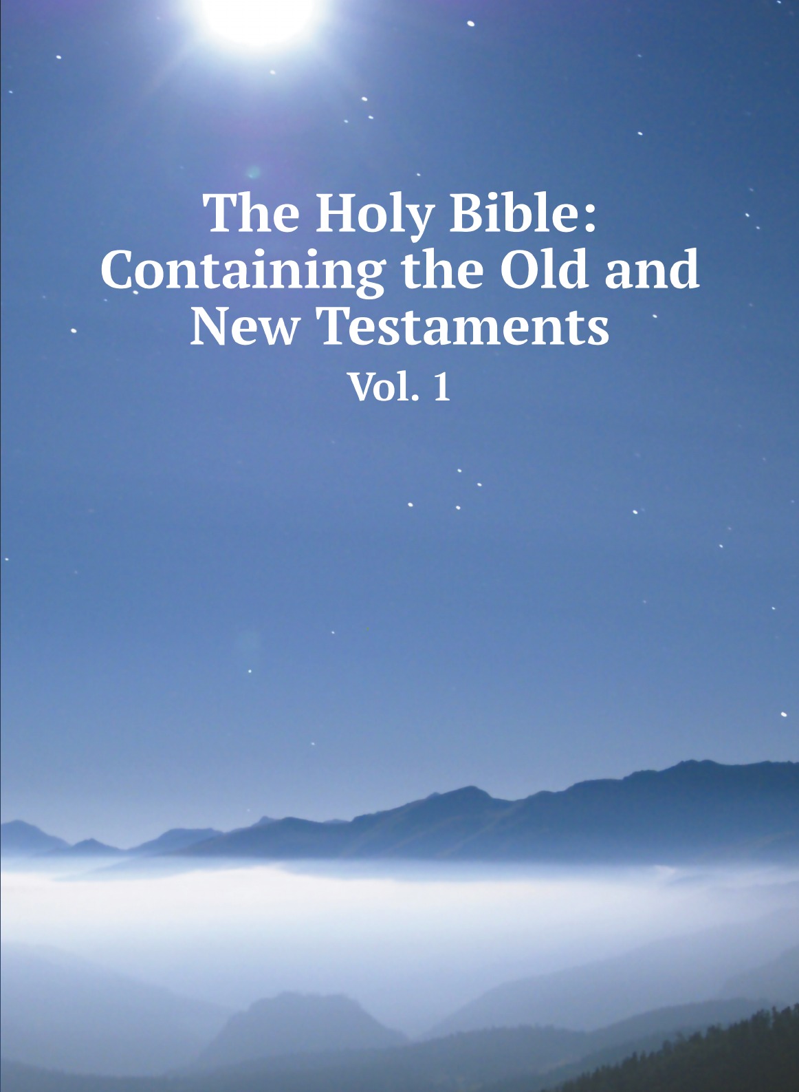 

The Holy Bible: Containing the Old and New Testaments
