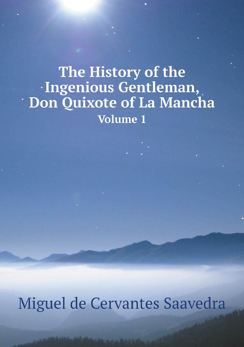 

The History of the Ingenious Gentleman, Don Quixote of La Mancha