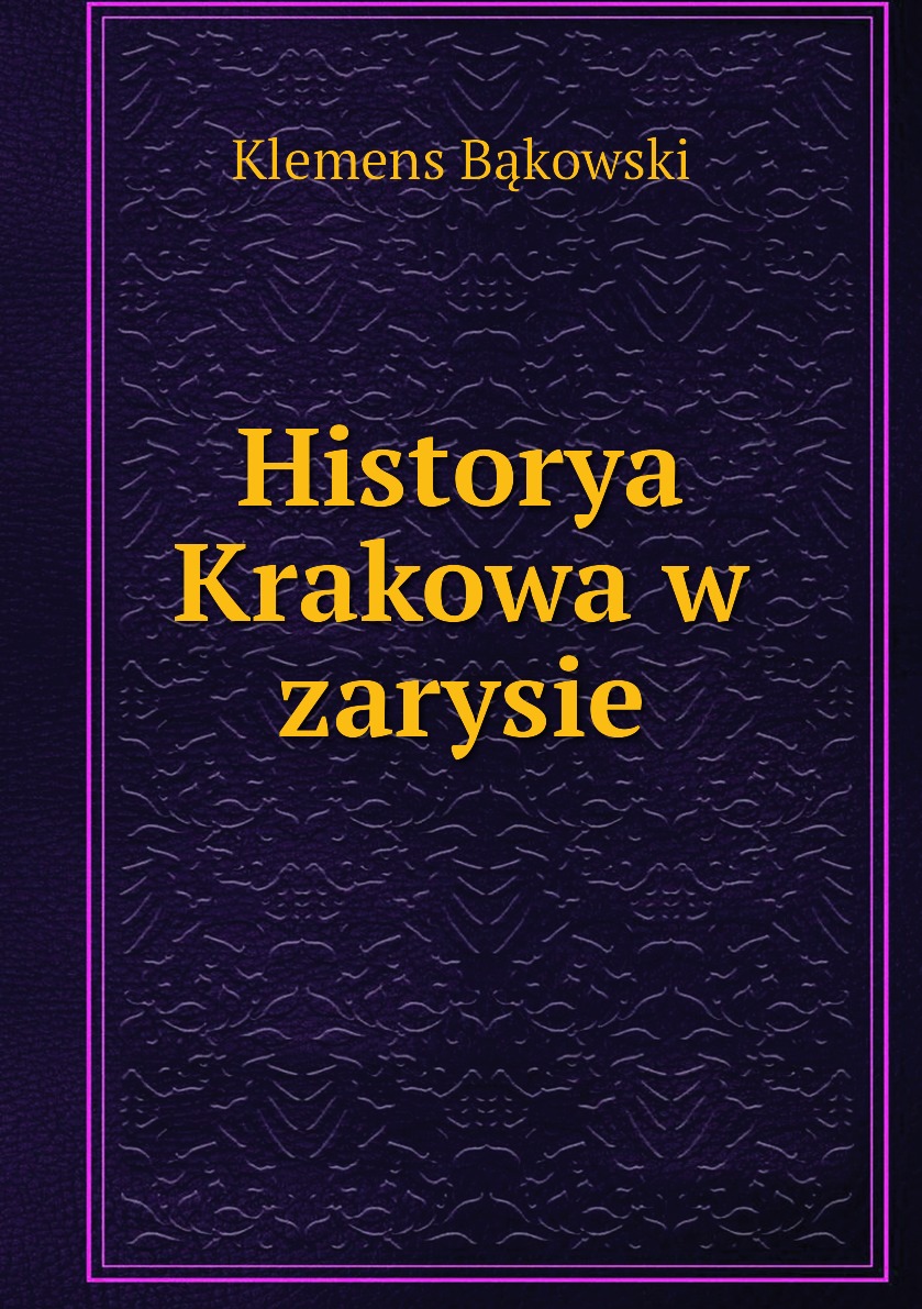 

Historya Krakowa w zarysie