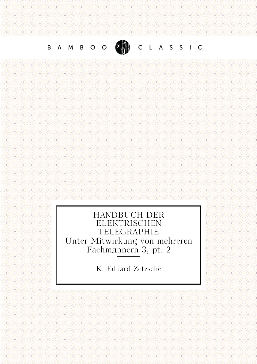 

Handbuch der elektrischen Telegraphie
