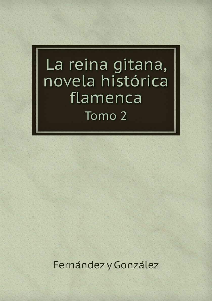 

La reina gitana, novela historica flamenca