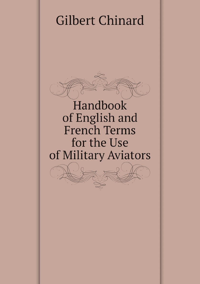 

Handbook of English and French Terms for the Use of Military Aviators