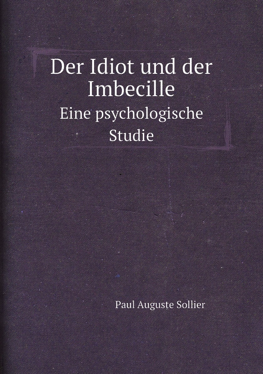 

Der Idiot und der Imbecille