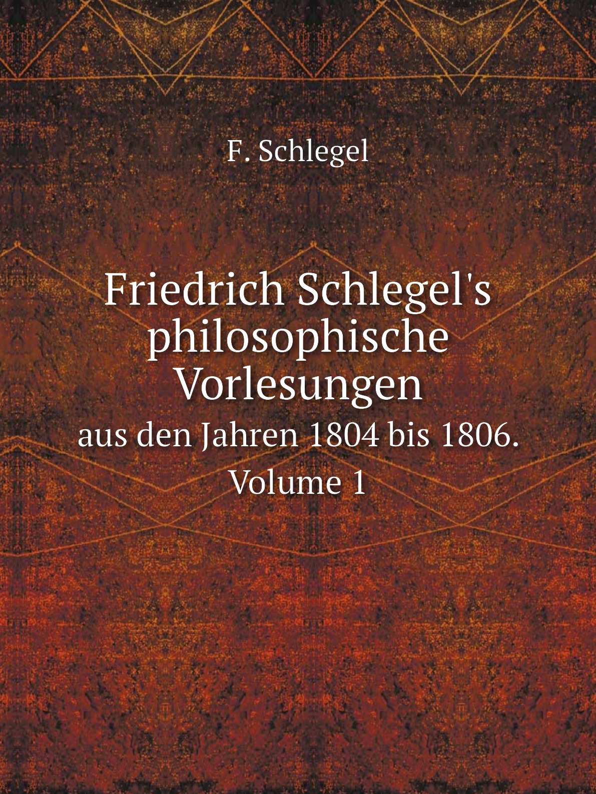 

Friedrich Schlegel's philosophische Vorlesungen