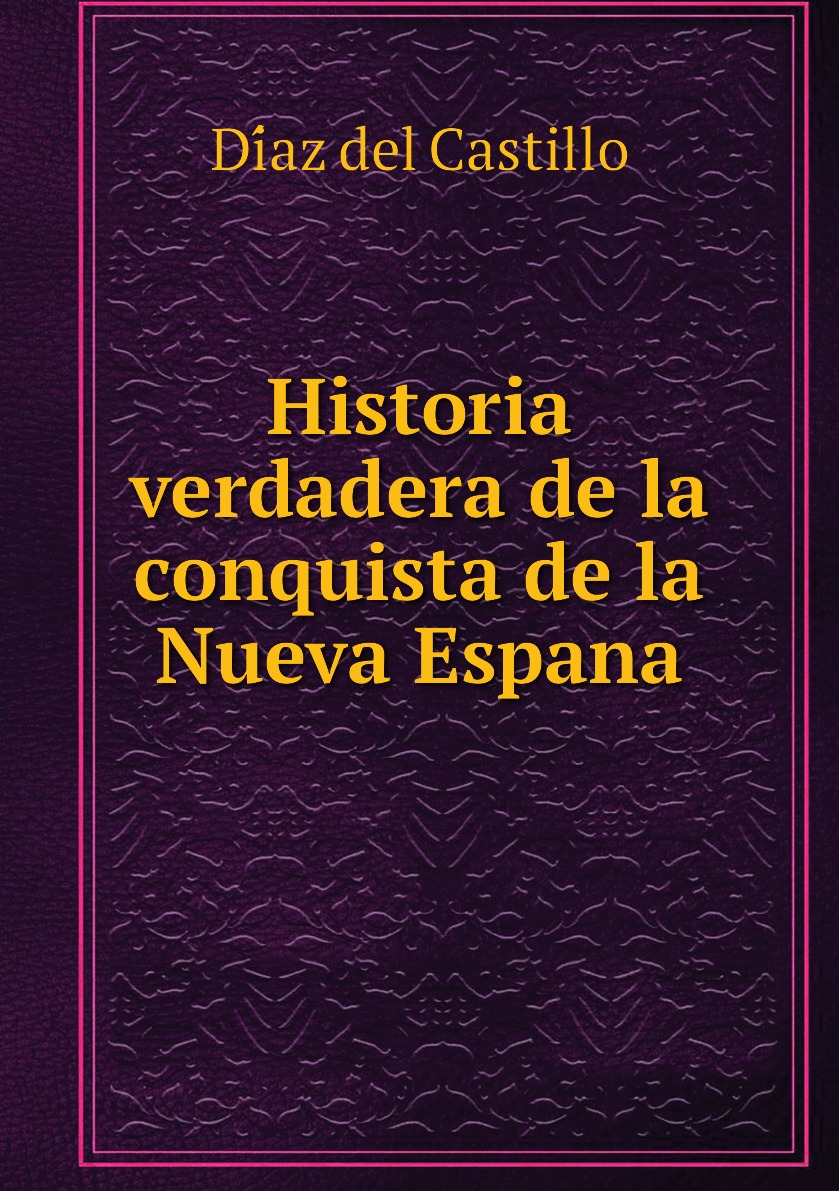 

Historia verdadera de la conquista de la Nueva Espana