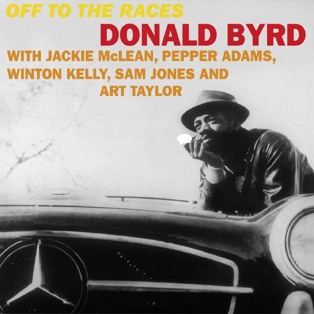 

Donald Byrd Off To The Races, Off To The Races