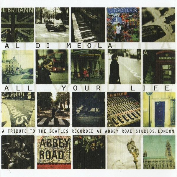 

Al Di Meola All Your Life: A Tribute To The Beatles, All Your Life: A Tribute To The Beatles