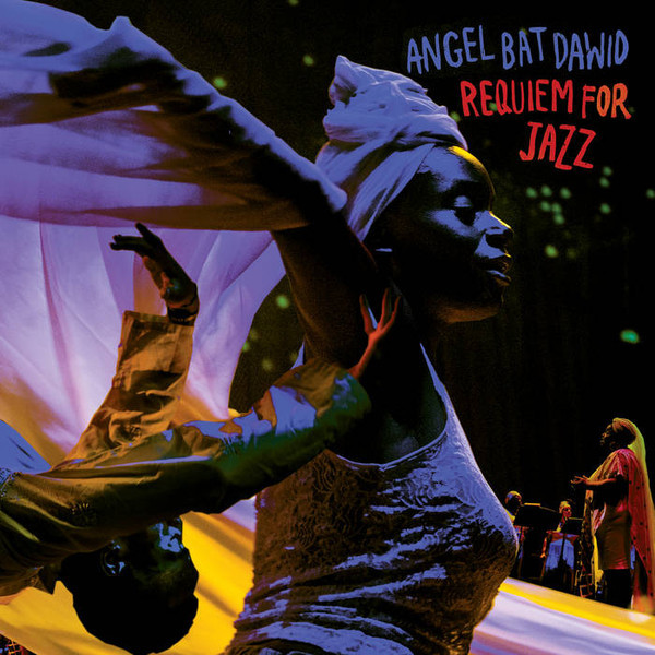

ANGEL BAT DAWID Requiem For Jazz, Requiem For Jazz