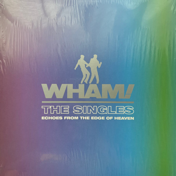 

Wham! The Singles: Echoes From The Edge Of Heaven, The Singles: Echoes From The Edge Of Heaven