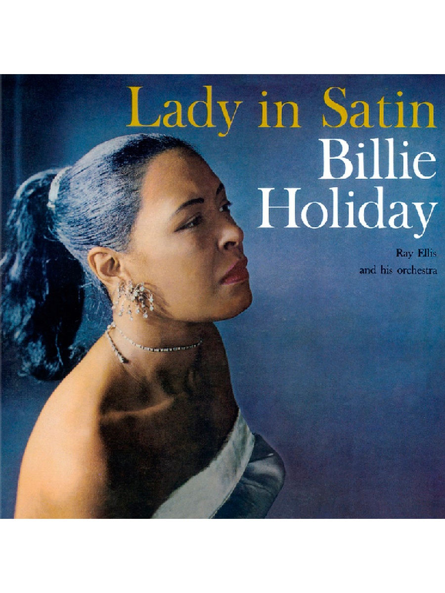 Lady holiday. Billie Holiday with ray Ellis & his Orchestra Lady in Satin. Holiday Billie "Lady in Satin". Billie Holiday Vinyl.