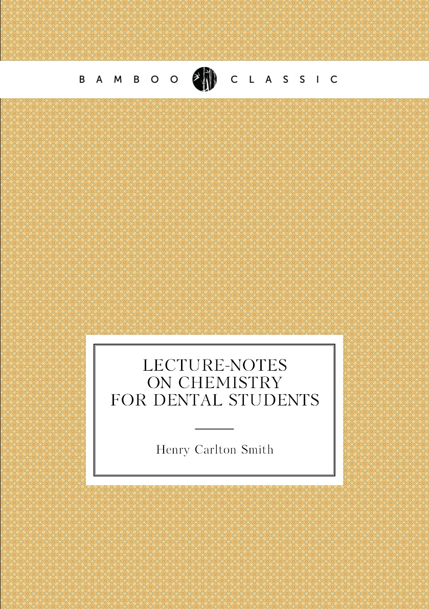 

Lecture-notes on chemistry for dental students