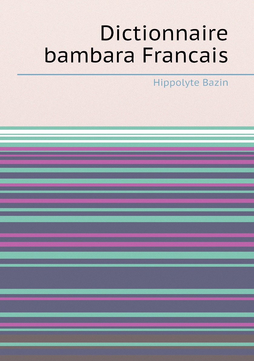 

Dictionnaire bambara Francais