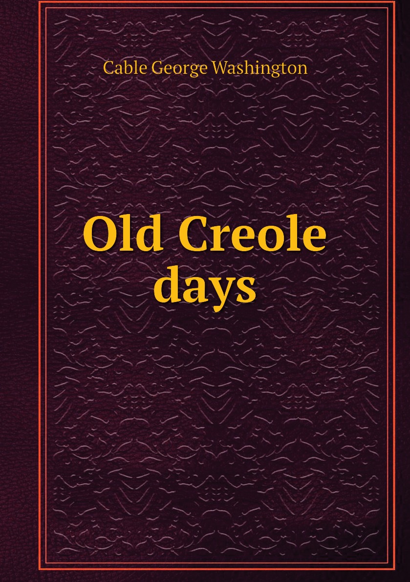 

Old Creole days