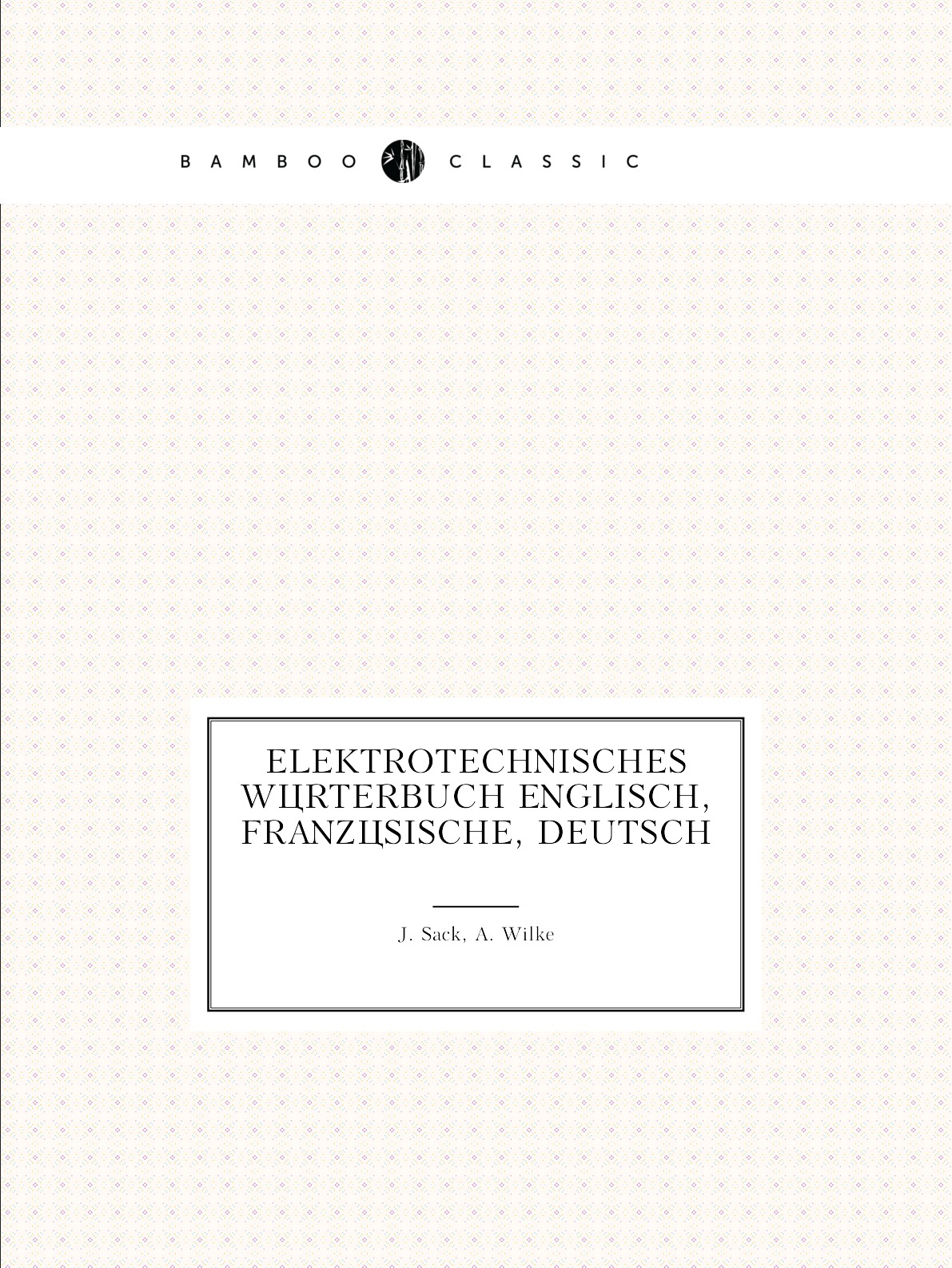 

Elektrotechnisches Worterbuch Englisch, franzosische, deutsch