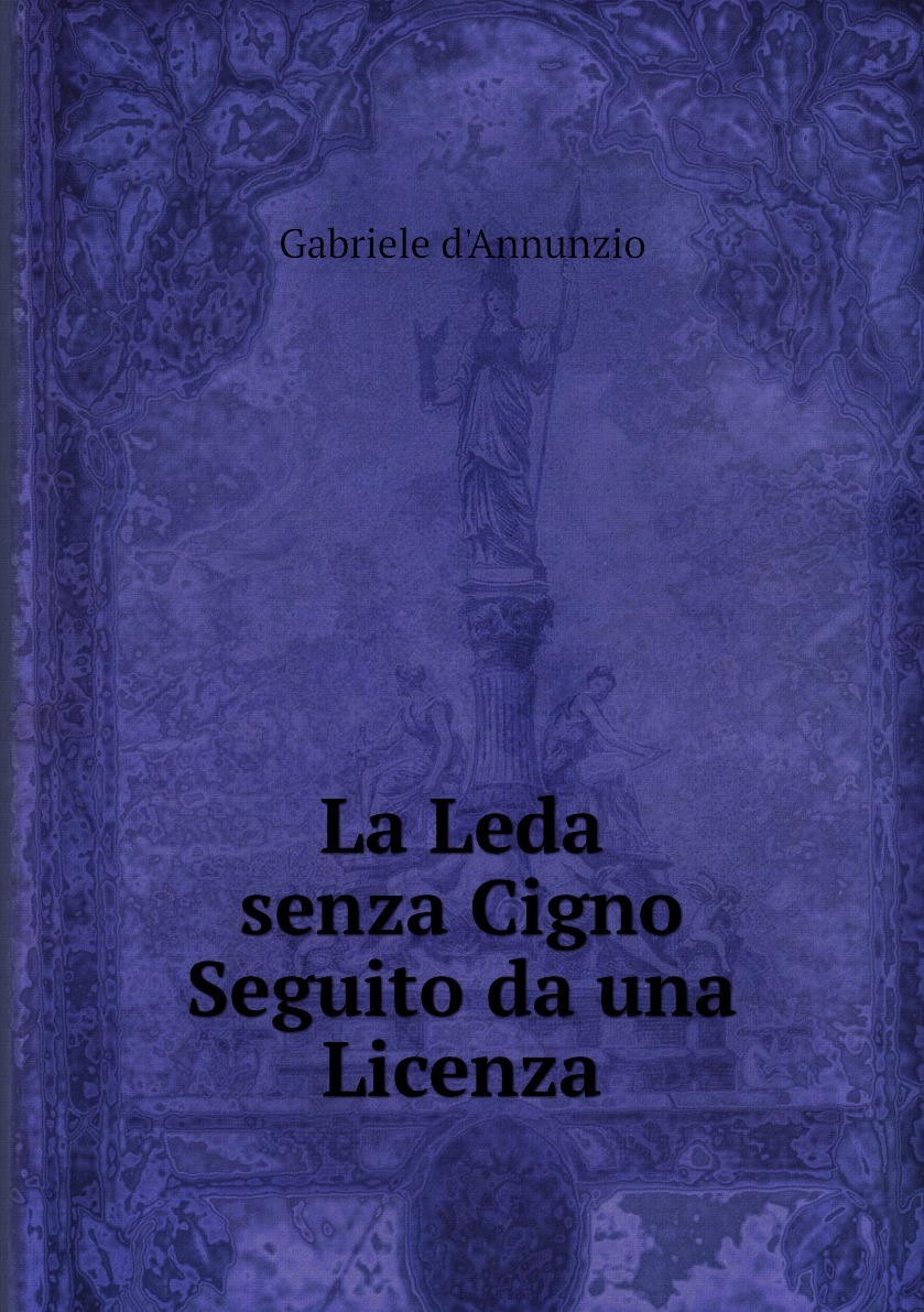 

La Leda senza Cigno. Seguito da una Licenza