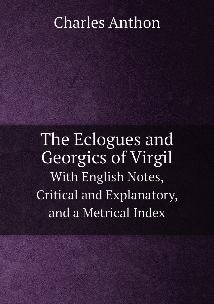 

The Eclogues and Georgics of Virgil