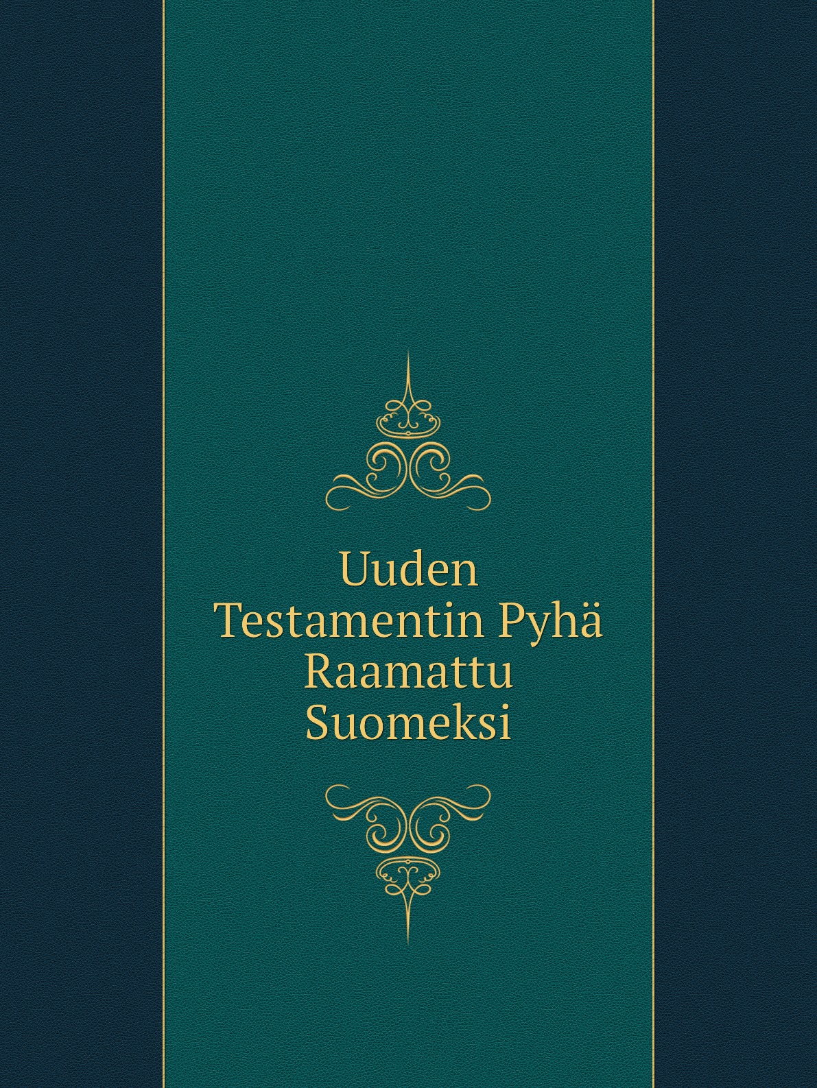 

Uuden Testamentin Pyha Raamattu Suomeksi