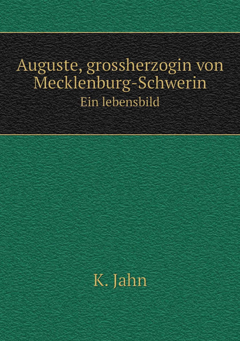 

Auguste, grossherzogin von Mecklenburg-Schwerin