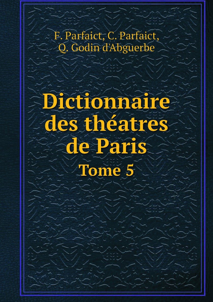 

Dictionnaire des theatres de Paris