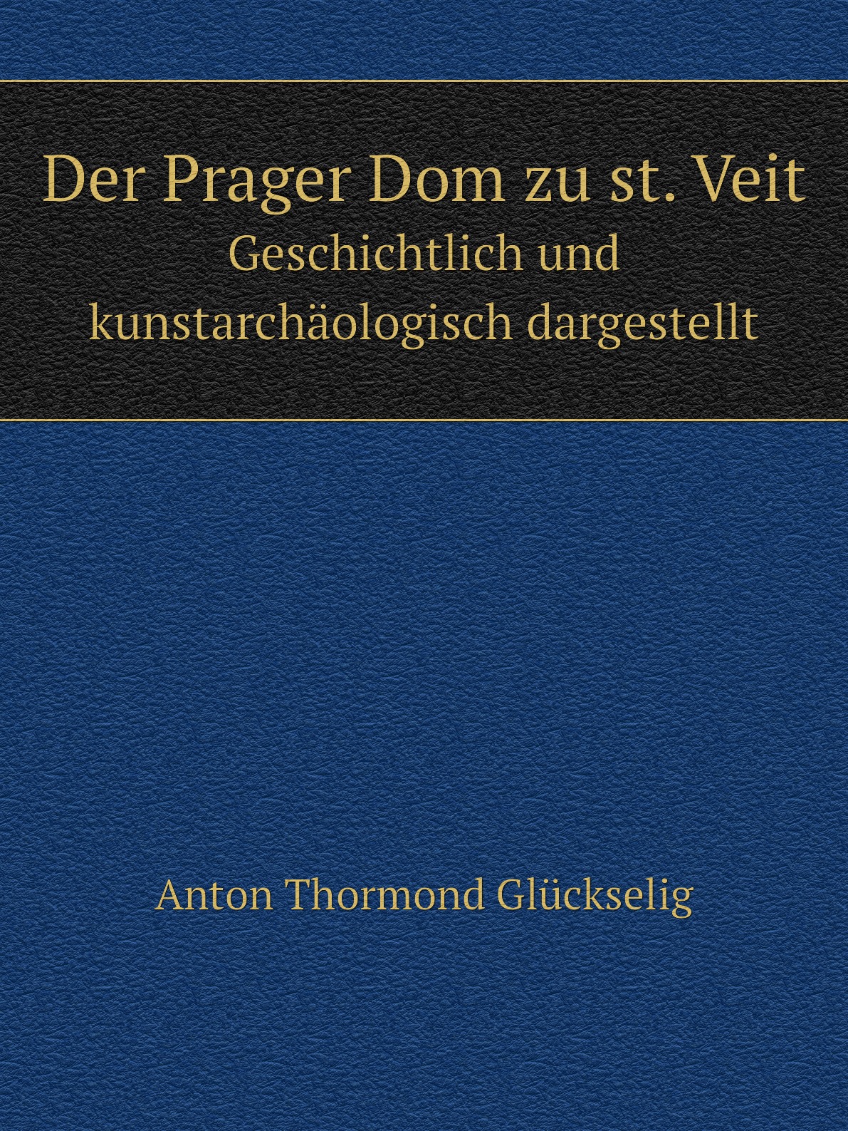 

Der Prager Dom zu st. Veit