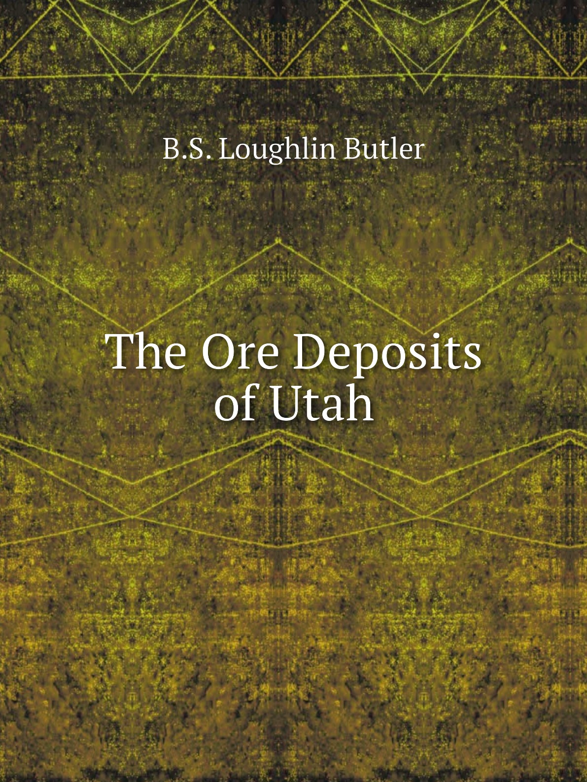 

The Ore Deposits of Utah
