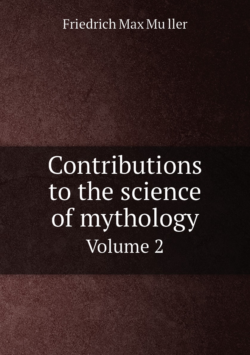 

Contributions to the science of mythology