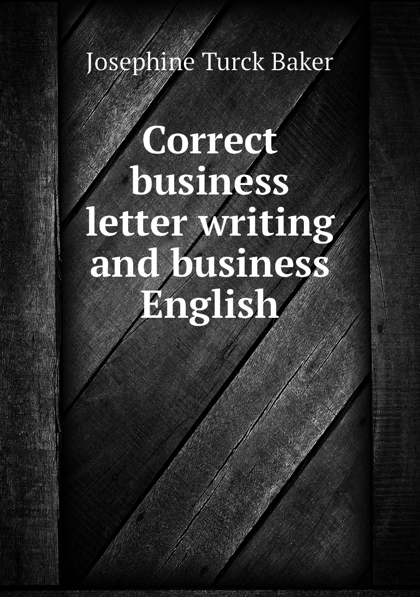 

Correct business letter writing and business English