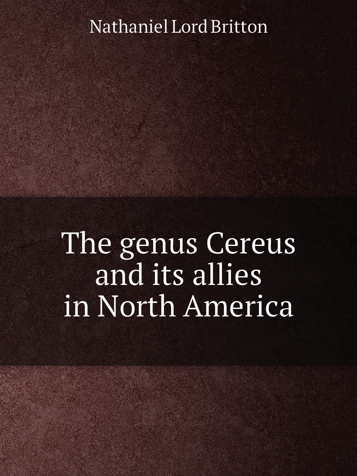 

The genus Cereus and its allies in North America