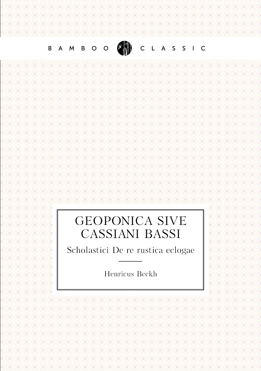 

Geoponica sive Cassiani Bassi