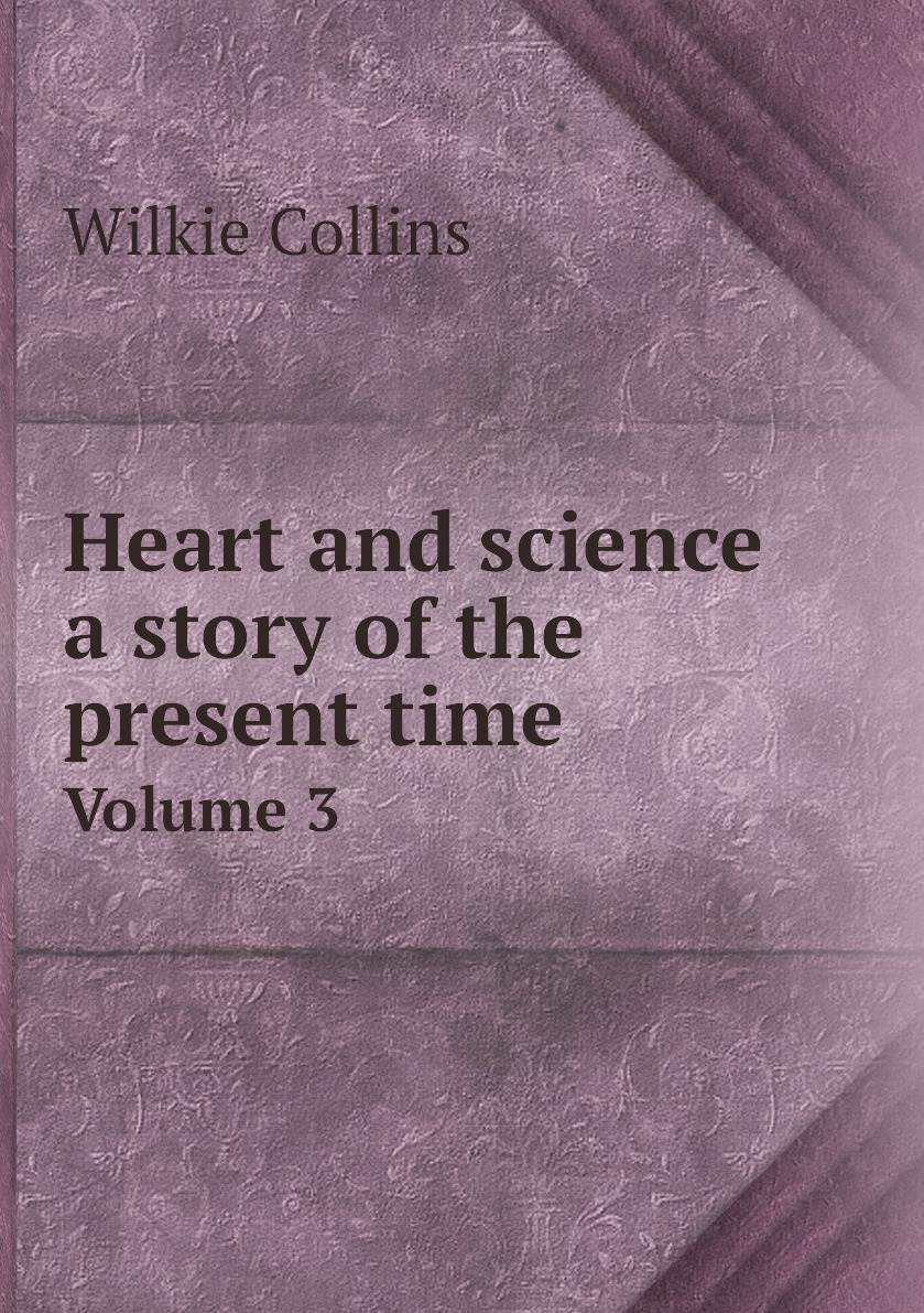 

Heart and science a story of the present time