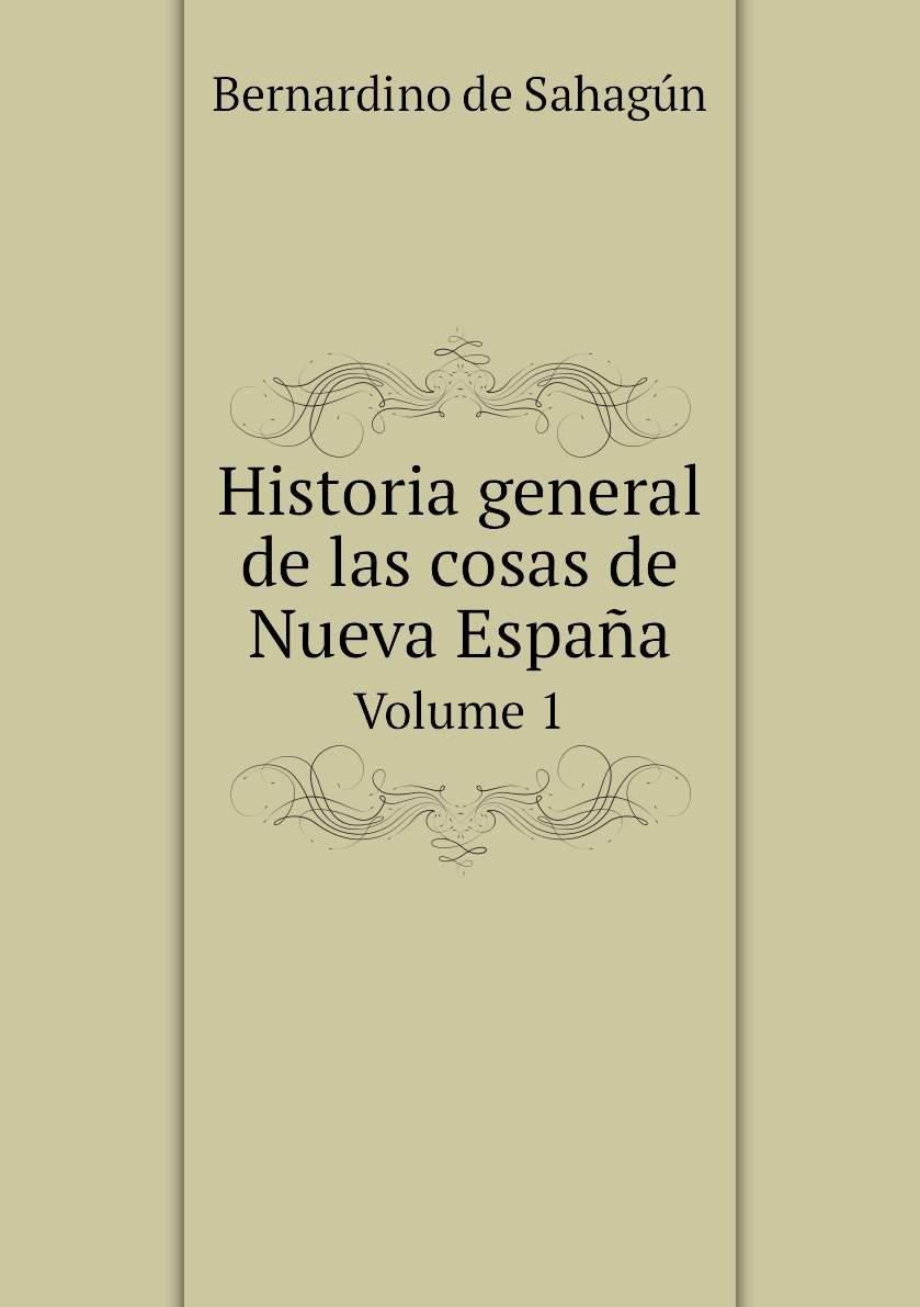 

Historia general de las cosas de Nueva Espana