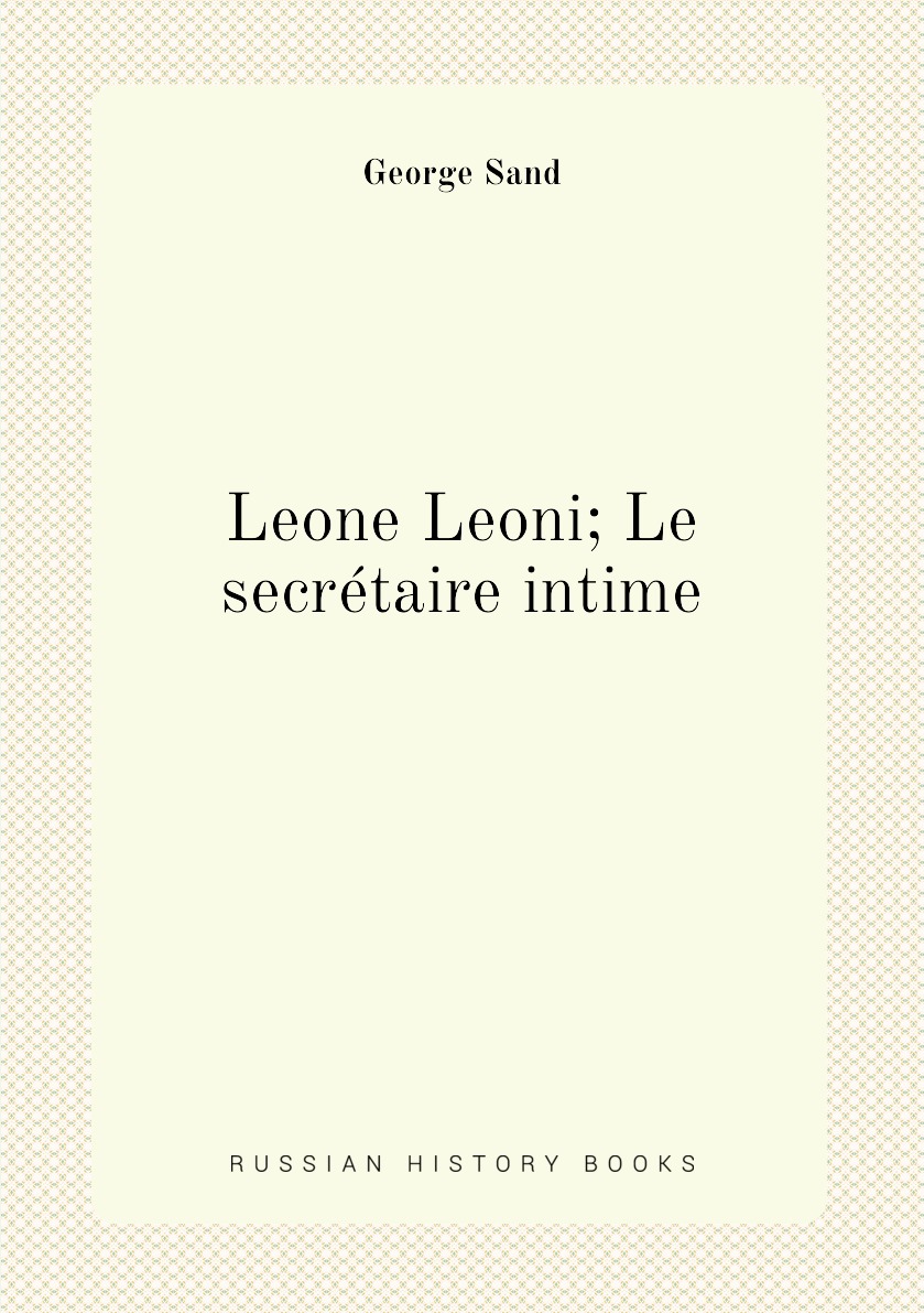 

Leone Leoni; Le secretaire intime