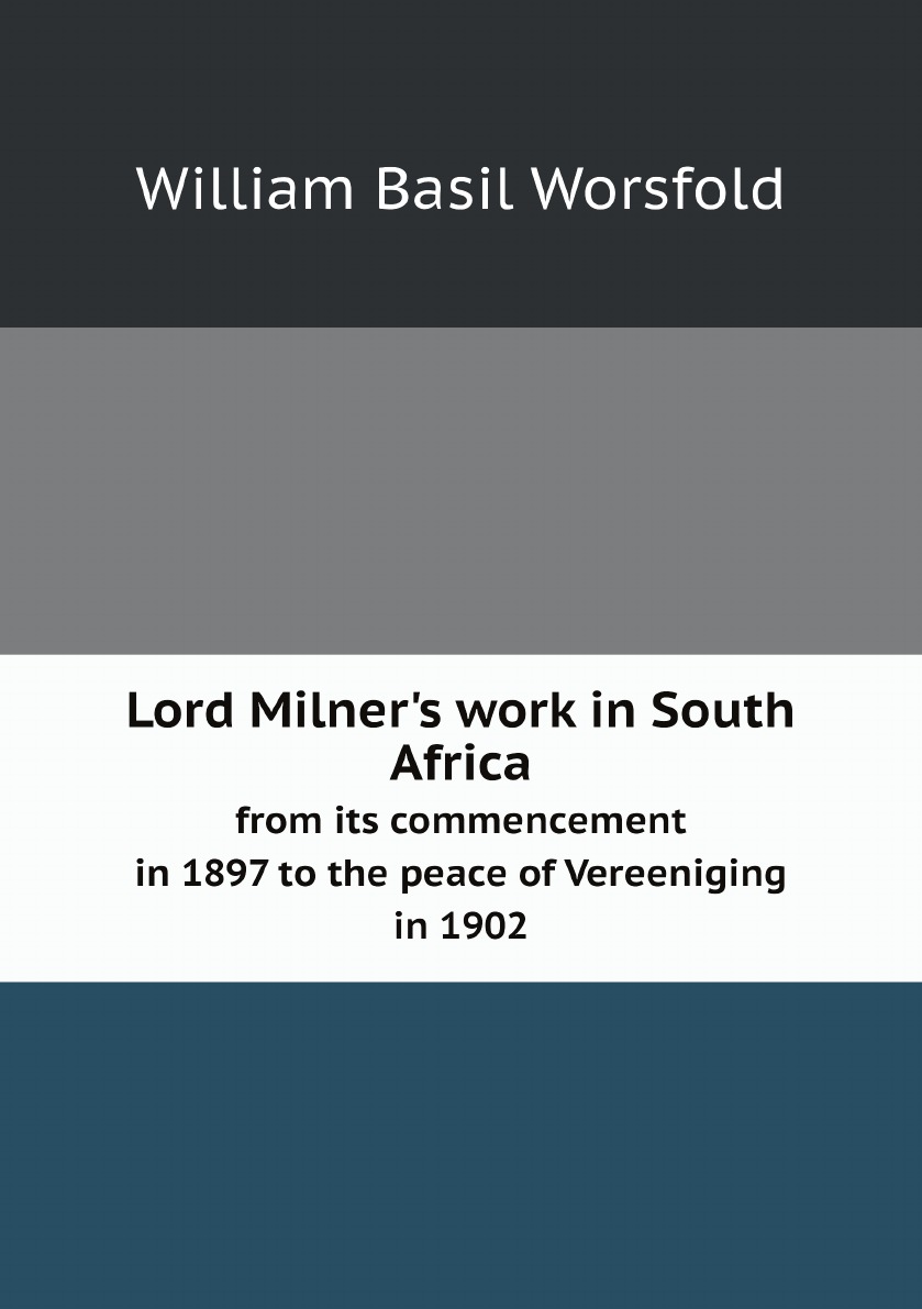 

Lord Milner's work in South Africa