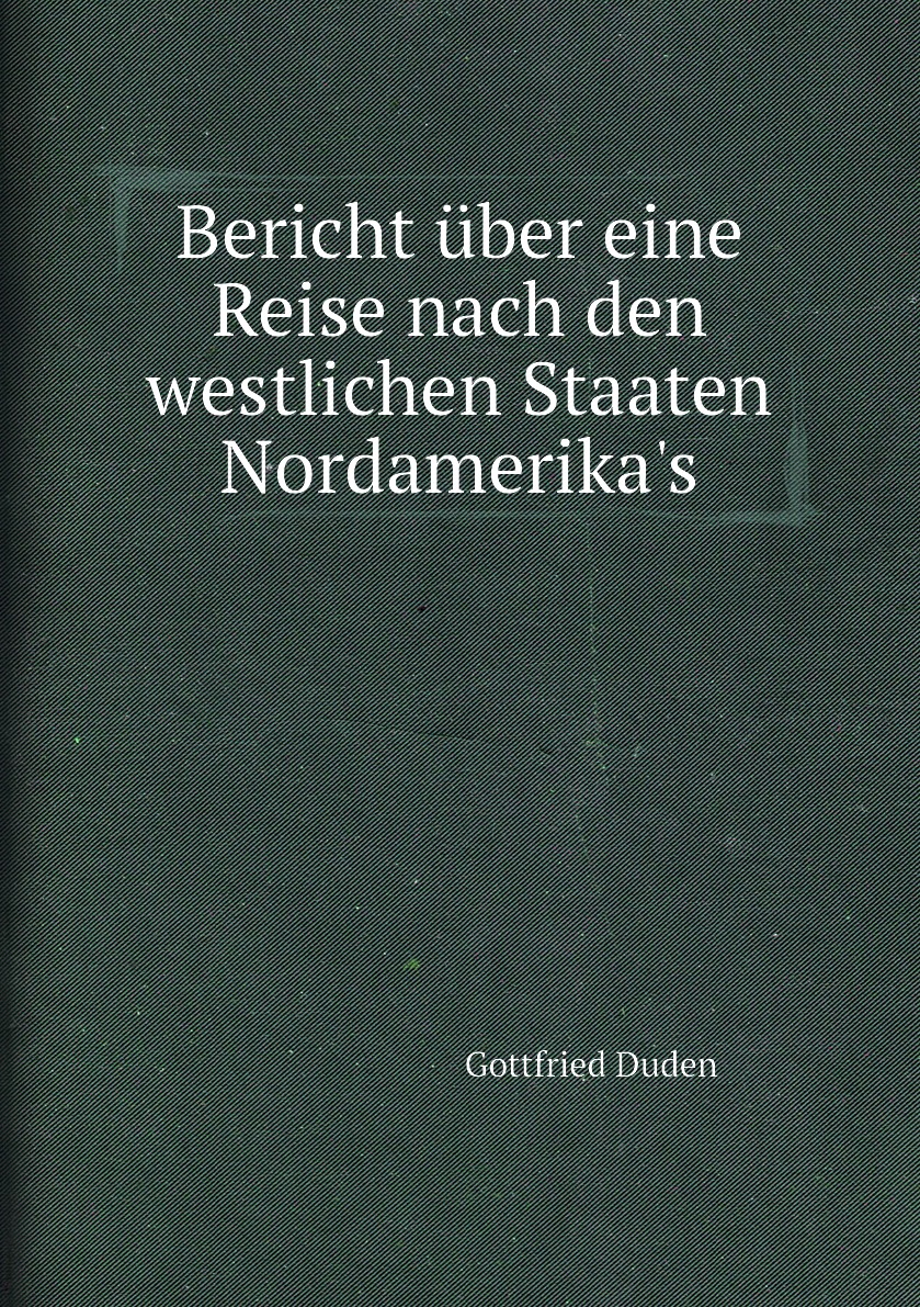 

Bericht uber eine reise nach den westlichen staaten Nord-Amerika's