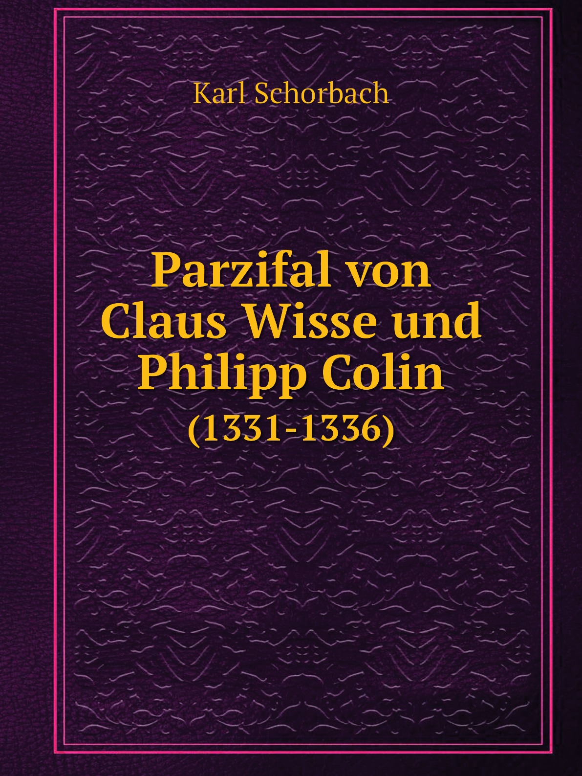 

Parzifal von Claus Wisse und Philipp Colin