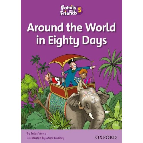 

Книга Family and Friends Readers 5 Around the World in Eighty Days
