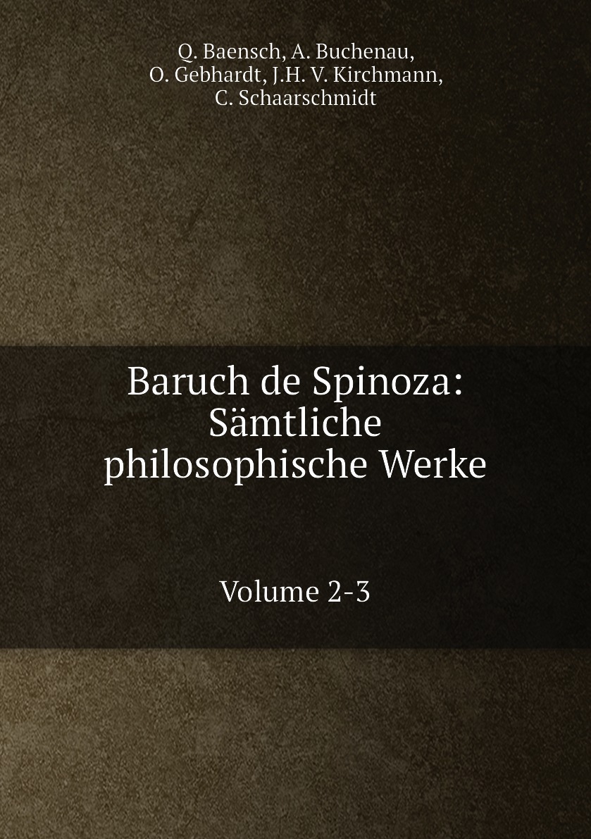 

Baruch de Spinoza: Samtliche philosophische Werke