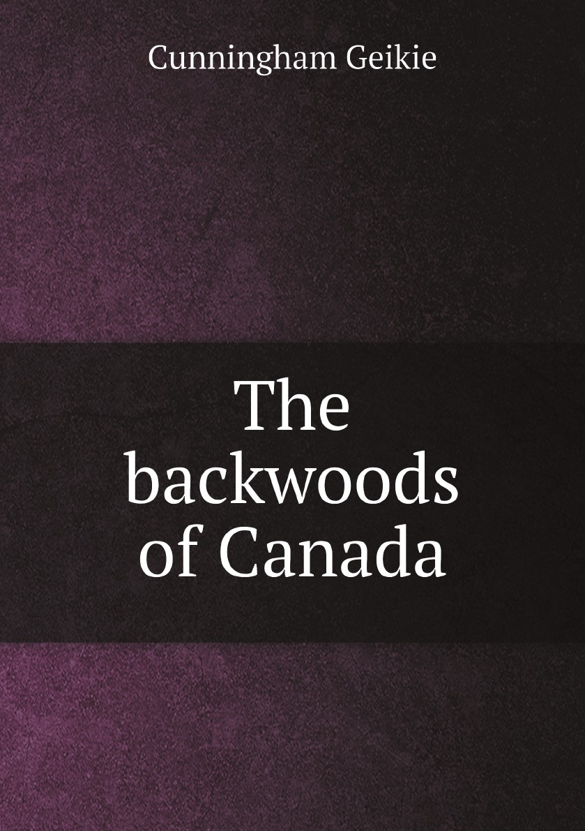 

The backwoods of Canada