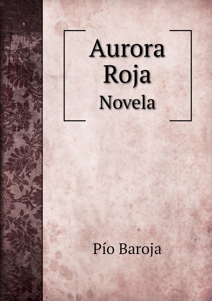 

Aurora Roja. Novela