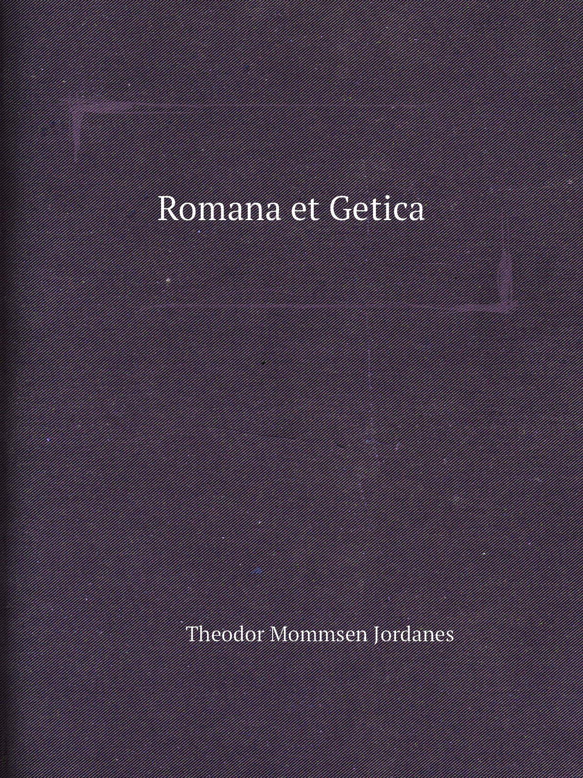 

Romana et Getica