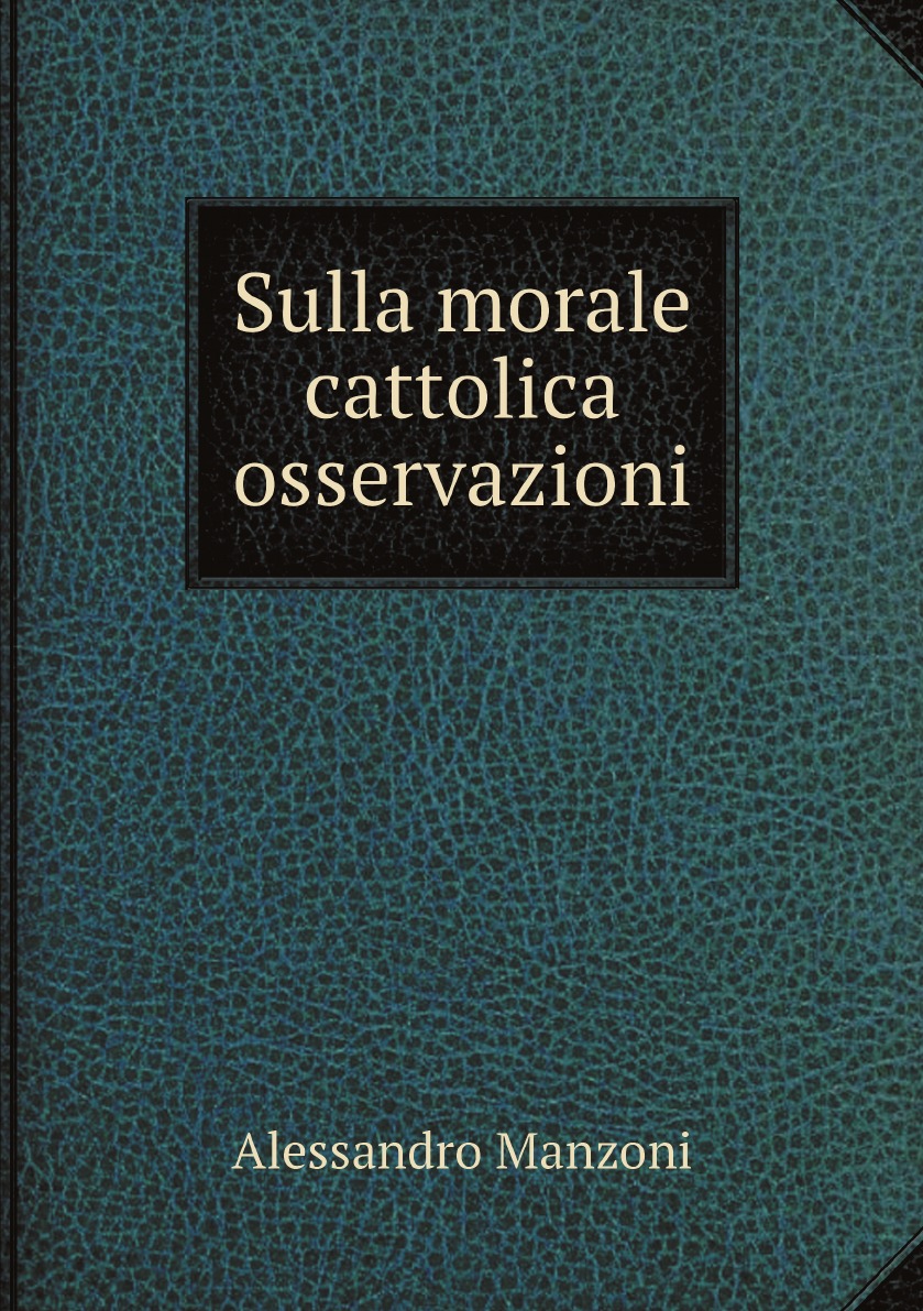 

Sulla morale cattolica osservazioni