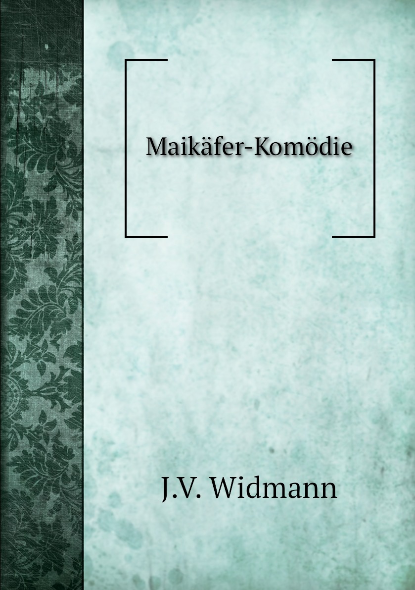 

Maikafer-Komodie