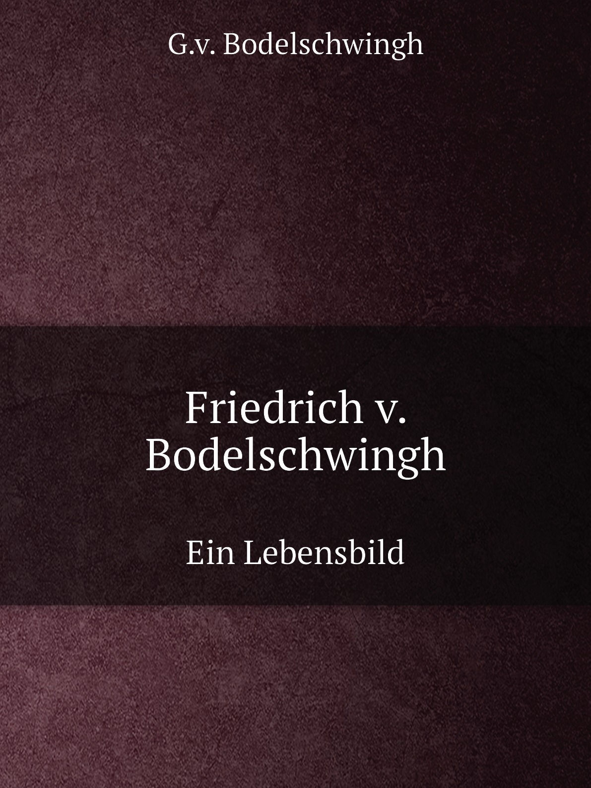 

Friedrich v. Bodelschwingh