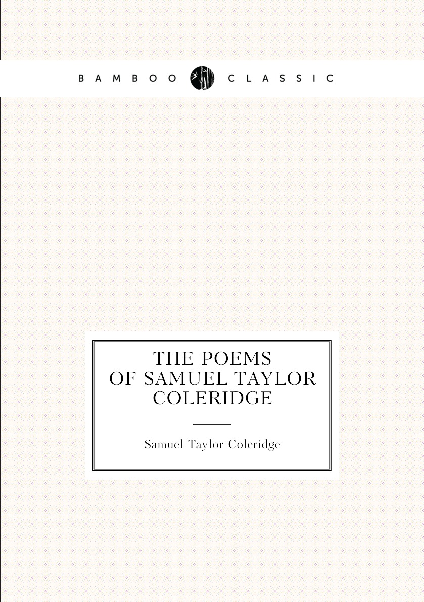

The poems of Samuel Taylor Coleridge