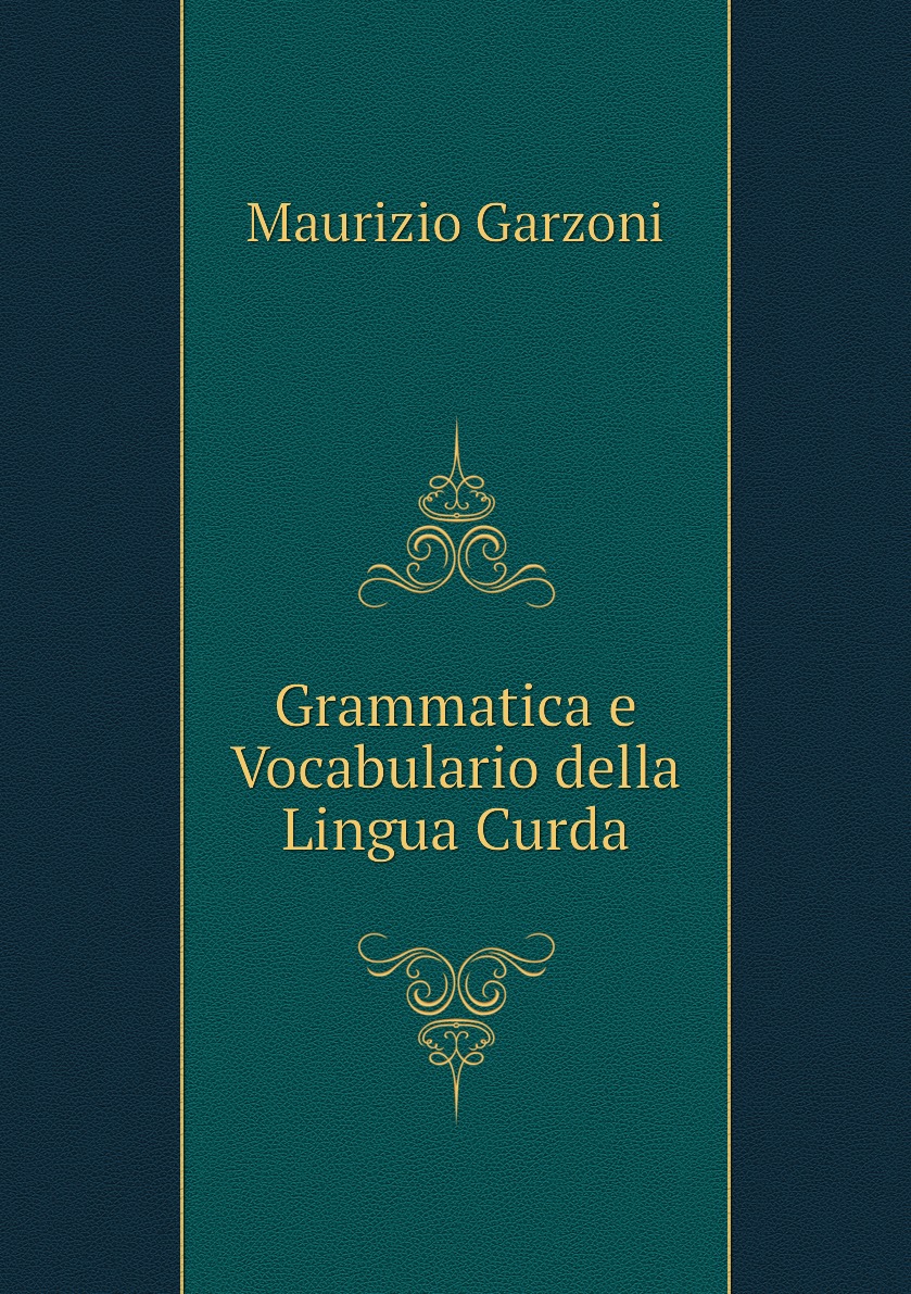 

Grammatica e Vocabulario della Lingua Curda