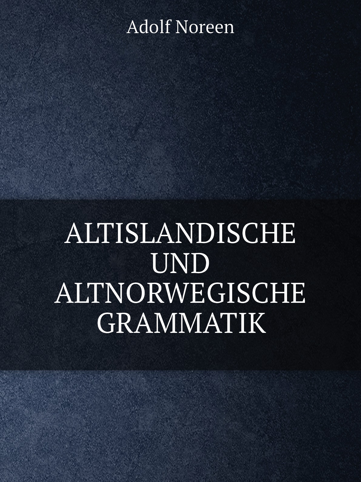 

ALTISLANDISCHE UND ALTNORWEGISCHE GRAMMATIK